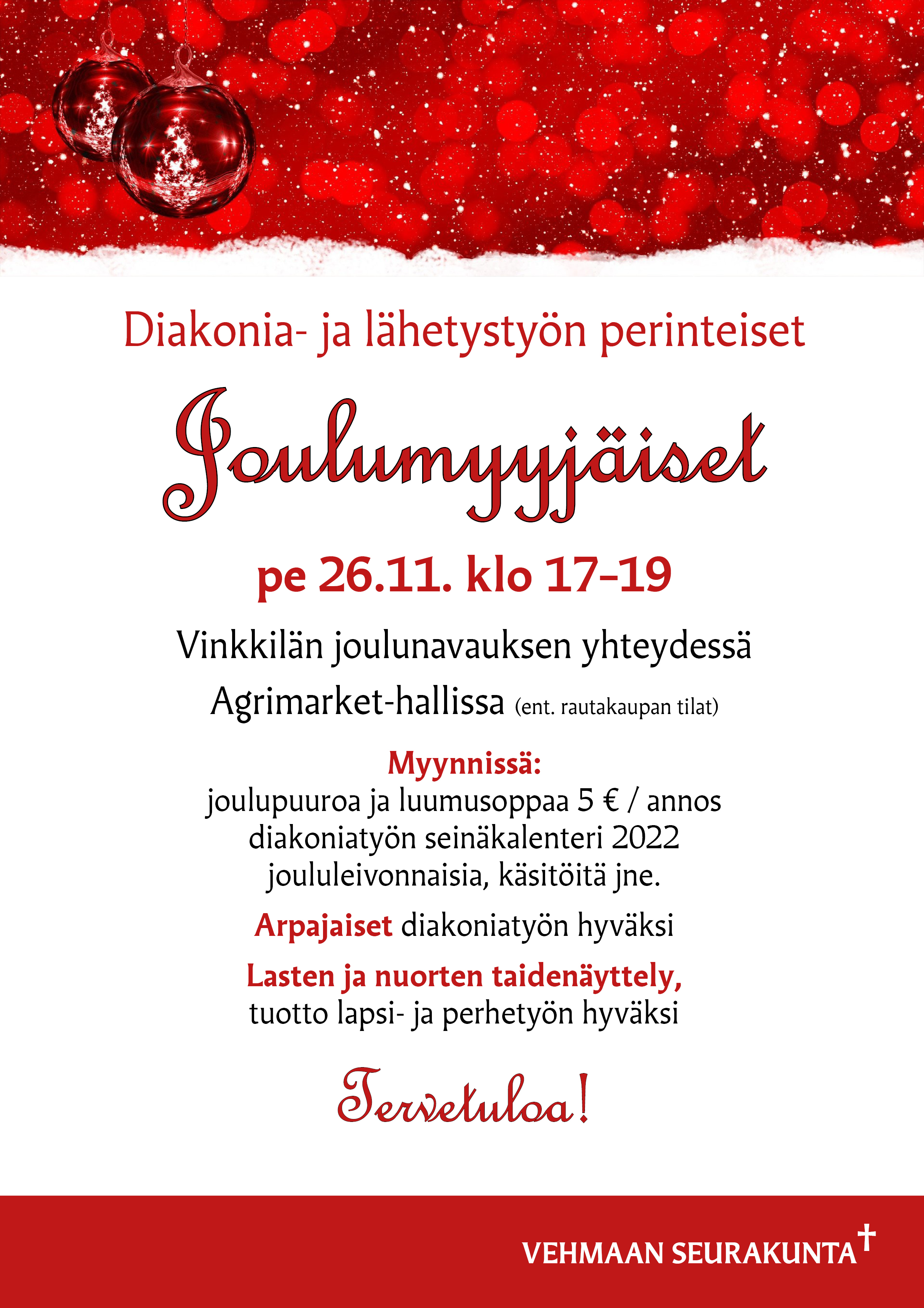 Joulumyyjäiset Tapahtumamainos, yläreunassa joulupalloja punaisella taustalla. Tapahtumatiedot: Diakonia- ja lähetystyön perinteiset joulumyyjäiset pe 26.11. klo 17-19 Vinkkilän joulunavaustempauksen yhteydessä.