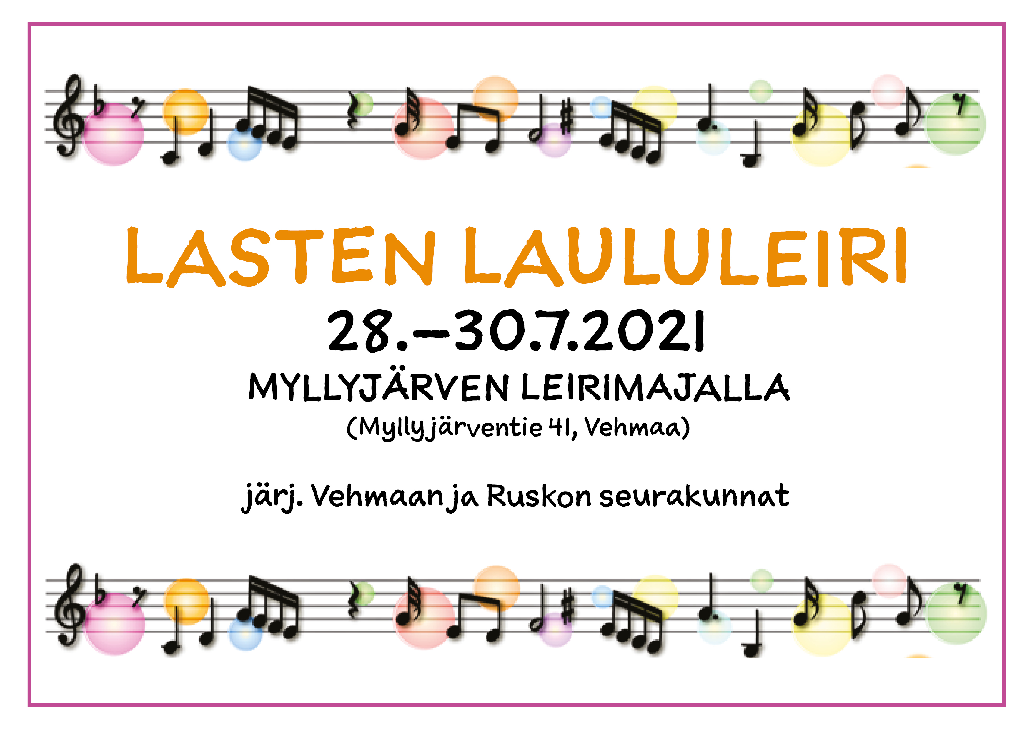 Mainosteksti: Lasten laululeiri 28.-30.7. Myllyjärven leirimajalla (Myllyjärventie 41, Vehmaa). Järj. Vehma...